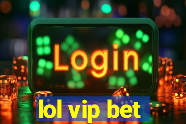 lol vip bet